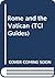 Rome and the Vatican: The Eternal City, with Its Museums, Churches, Landmarks, and Archeological Sites (Italian Touring Club)