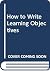 How to Write Learning Objectives by Sarah A. Lutterodt