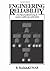 Engineering Reliability: Fundamentals and Applications