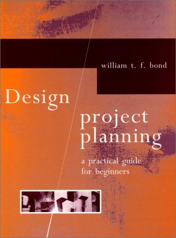Design Project Planning: A Practical Guide for Beginners (Paperback)