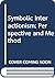 Symbolic Interactionism: Perspective and Method