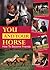 You And Your Horse: How to ...