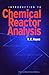 Introduction to Chemical Reactor Analysis