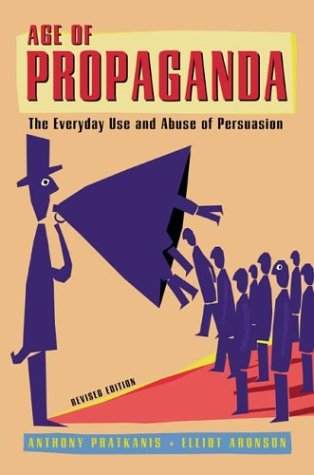 Age of Propaganda: The Everyday Use and Abuse of Persuasion (Paperback)