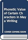 Phonetic Value of Certain Characters in Maya Writing