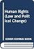 Human Rights (Law and Political Change)