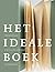Het Ideale Boek: Honderd Jaar Private Press in Nederland, 1910-2010