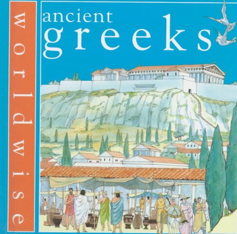 Ancient Greeks (Worldwise)