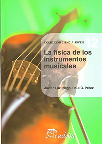 La fisica de los instrumentos musicales / Physics of Musical Instruments (Ciencia joven / Young Science) (Spanish Edition)