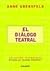 El Dialogo Teatral (Coleccion Teatrologia) (Spanish Edition)