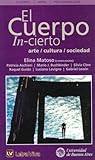 El Cuerpo In-Cierto (Spanish Edition)