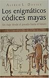 Enigmaticos codices mayas: un viaje desde el pasado hasta el futuro (Spanish Edition)