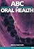 ABC of Oral Health (ABC Ser...
