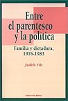 Entre El Parentesco Y LA Politica (Spanish Edition)