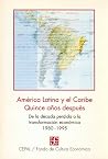 America Latina y el Caribe Quince anos despues De la decada perdida a la transformacion economica 1980-1995 America Latina y el Caribe Quince anos despues De la decada perdida a la transformacion economica 1980-1995