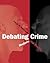 Debating Crime by David W. Neubauer