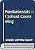 Fundamentals of School Counseling