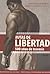 Rutas de Libertad: 500 Anos...