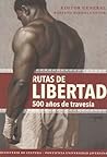 Rutas de Libertad: 500 Anos de Travesia