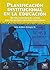 Planificación Institucional en la educación (Spanish Edition)