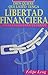 Libertad Financiera / Financial Freedom (Spanish Edition)