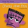 Crafts from Felt (Step by Step)