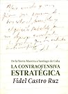 La contraofensiva estrategica Strategic counteroffensive: De La Sierra Maestra a Santiago De Cuba in the Sierra Maestra to Santiago De Cuba (Spanish Edition)