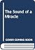 The Sound of a Miracle
