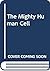 The Mighty Human Cell