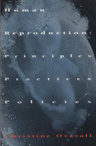 Human Reproduction: Principles, Practices, Policies (Paperback)