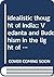 Idealistic thought of India;: Vedanta and Buddhism in the light of Western idealism,