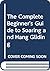 The Complete Beginner's Guide to Soaring and Hang Gliding