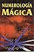 Numerologia Magica/Magical Numerology (Spanish Edition)