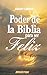 Poder de la biblia para ser feliz (Inspiracional/ Inspirational) by Rafael Cabrera