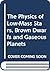 PHYSICS OF LOW-MASS STARS, BROWN DWARFS AND GASEOUS PLANETS, THE by Gilles Chabrier