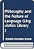 Philosophy and the Nature of Language (Longman Linguistics Library; No. 14)