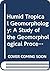 Humid Tropical Geomorphology: A Study of the Geomorphological Processes and Landforms in Warm Humid Climates