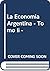 La Economia Argentina: En La Segunda Mitad del Siglo XX (Spanish Edition)