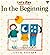 In the Beginning