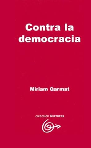 Contra La Democracia (Spanish Edition)