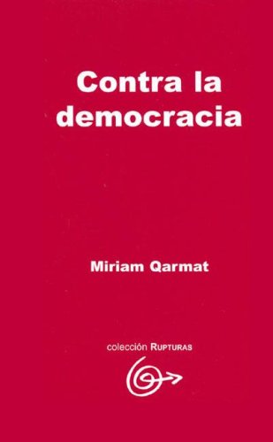 Contra La Democracia (Spanish Edition)