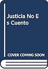 Justicia No Es Cu...