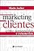 Marketing y Clientes (Spanish Edition)
