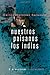 Nuestros paisanos los indios (Spanish Edition)
