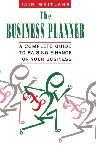 The Business Planner: A Complete Guide to Raising Finance for Your Business (Paperback)