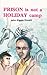 Prison is not a Holiday Camp (Spear Book Series)