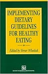 Implementing Dietary Guidelines for Healthy Eating: .