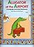 Alligator at the Airport by Wiley