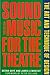 Sound and Music for the Theatre