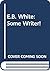 E.B. White: Some Writer!